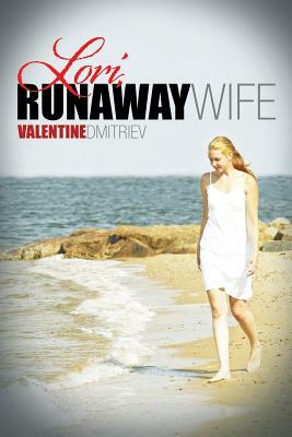 Lori, Runaway Wife by Valentine Dmitriev