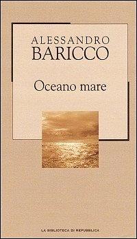 Oceano Mare by Alessandro Baricco