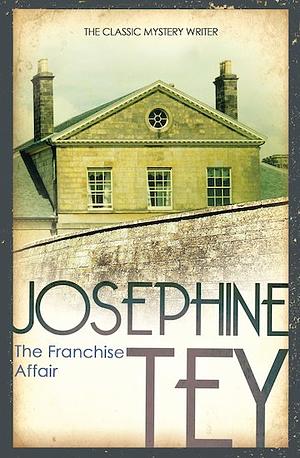 The Franchise Affair by Josephine Tey