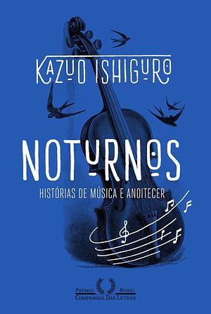 Noturnos - Histórias de música e anoitecer by Kazuo Ishiguro