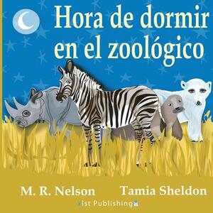 Hora de Dormir En El Zoológico by M. R. Nelson