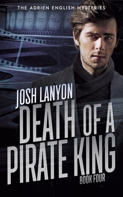 Death of a Pirate King: The Adrien English Mysteries 4 by Josh Lanyon
