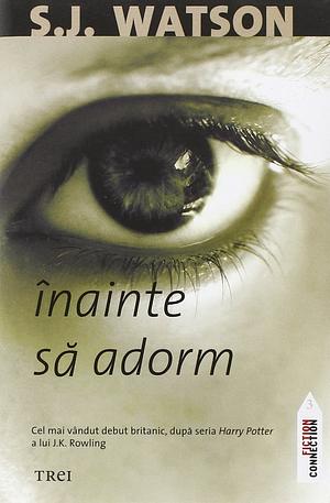 Înainte să adorm by S.J. Watson