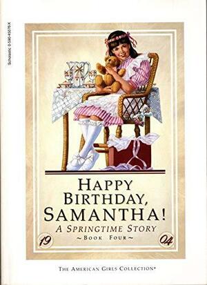 Happy Birthday, Samantha! A Springtime Story by Jana Fothergill, Valerie Tripp