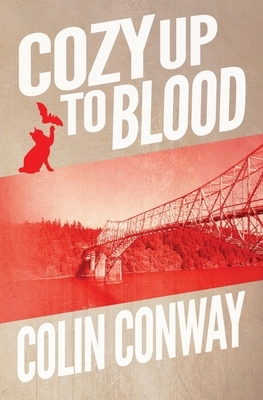 Cozy Up to Blood by Colin Conway
