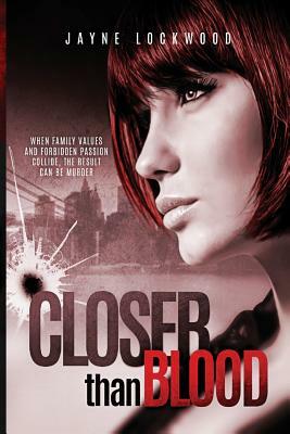 Closer Than Blood by Jayne Lockwood