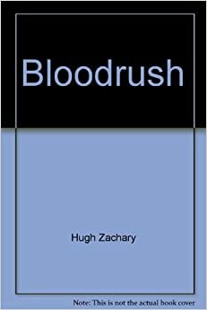 Bloodrush by Hugh Zachary
