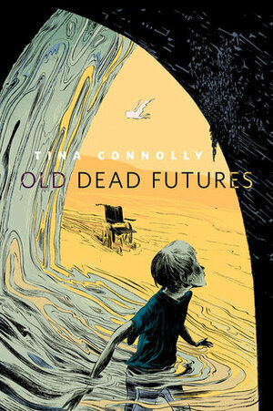 Old Dead Futures by Tina Connolly