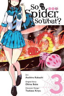 So I'm a Spider, So What?, Vol. 3 by Okina Baba, Asahiro Kakashi