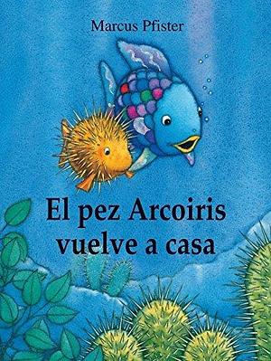 By Marcus Pfister El pez arcoiris vuelve a casa (1?¦ ed.) Hardcover by Marcus Pfister, Marcus Pfister