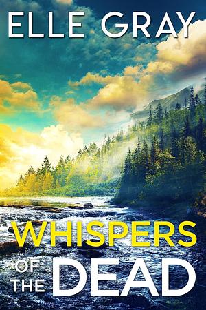 Whispers of the Dead by Elle Gray, Elle Gray