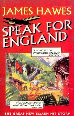 Speak for England by James Hawes