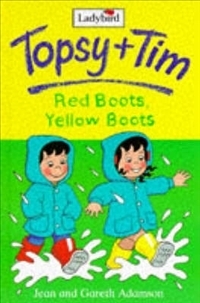 Red Boots, Yellow Boots (Topsy + Tim, #3) by Jean Adamson, Gareth Adamson