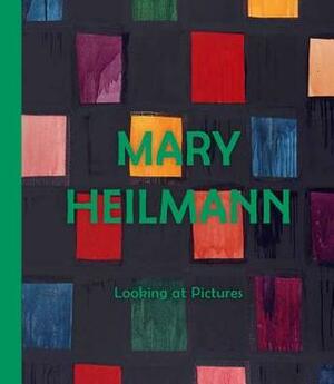 Mary Heilmann: Looking at Pictures by Briony Fer, Mary Heilmann, Lydia Yee