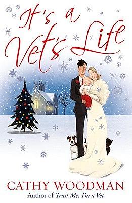 It's a Vet's Life by Cathy Woodman