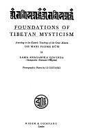 Foundations of Tibetan Mysticism: According to the Esoteric Teachings of the Great Mantra, Oṁ Mani Padme Hūṁ by Anagarika Brahmacari Govinda, Lama Anagarika Govinda