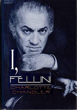 I, Fellini by Federico Fellini, Charlotte Chandler
