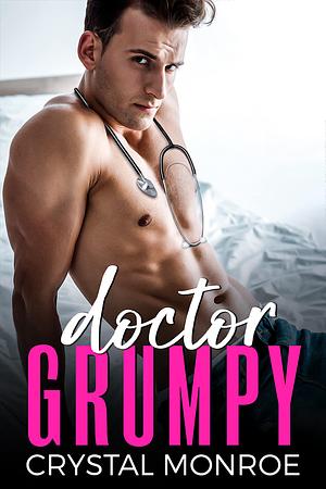Doctor Grumpy by Crystal Monroe, Crystal Monroe