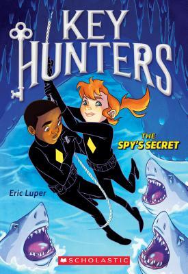 The Spy's Secret (Key Hunters #2), Volume 2 by Eric Luper