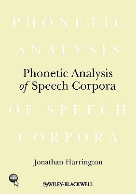 Phonetic Analysis of Speech Corpora by Jonathan Harrington