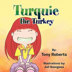 Turquie the Turkey by Tony Roberts