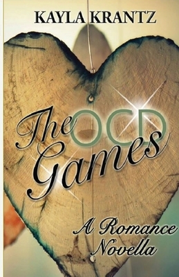 The OCD Games: A Christmas Romance Novella by Kayla Krantz