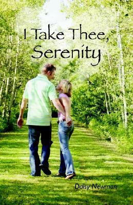 I Take Thee, Serenity by Daisy Newman
