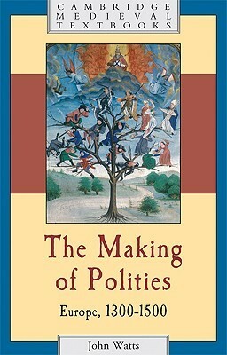 The Making of Polities by John Watts