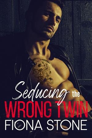 Seducing the Wrong Twin by Fiona Stone