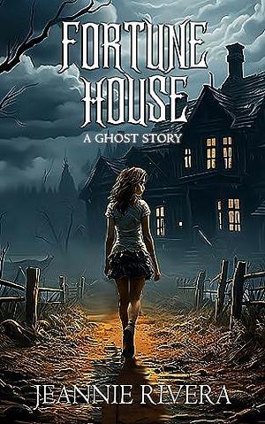 Fortune House: A Ghost Story by Jeannie Rivera, Jeannie Rivera, J.C. Mastro