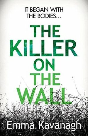 The Killer on the Wall by Emma Kavanagh