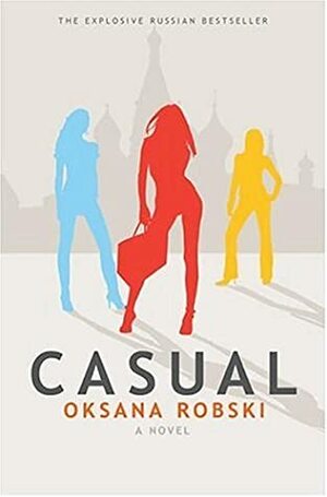 Casual by Oksana Robski, Antonina W. Bouis