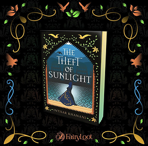 The Theft of Sunlight by Intisar Khanani