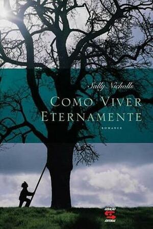 Como Viver Eternamente by Sally Nicholls, Lidia Luther