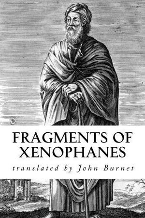 Fragments of Xenophanes by Taylor Anderson, Xenophanes