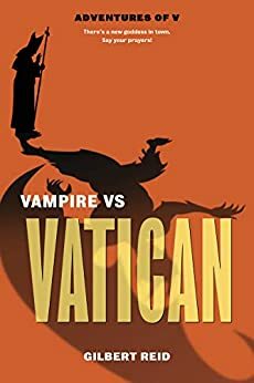 Vampire vs Vatican by Gilbert Reid