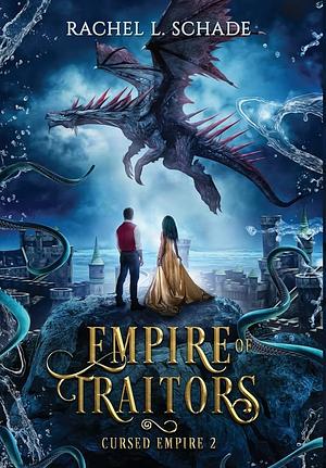Empire of Traitors by Rachel L. Schade