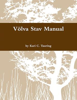 Völva Stav Manual by Kari C. Tauring