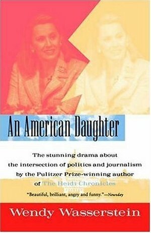 An American Daughter by Wendy Wasserstein