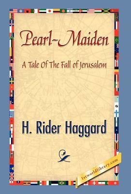 Pearl-Maiden by H. Rider Haggard