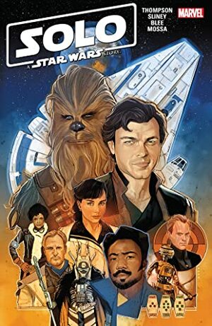 Solo: A Star Wars Story by Clayton Cowles, Joe Caramagna, Leonard Kirk, Andres Mossa, Stefani Rennee, Will Sliney, Robbie Thompson, Federico Blee