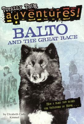 Balto and the Great Race by Elizabeth Cody Kimmel