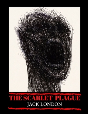 The Scarlet Plague by Jack London