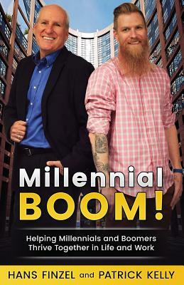 Millennialboom: Helping Millennials and Boomers Thrive Together in the Workplace by Patrick Kelly, Hans Finzel