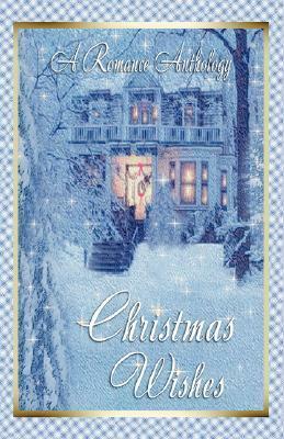 Christmas Wishes by Deborah Macgillivray, Leanne Burroughs