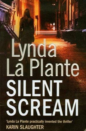 Silent Scream by La Plante, Lynda (2010) Paperback by Lynda La Plante, Lynda La Plante