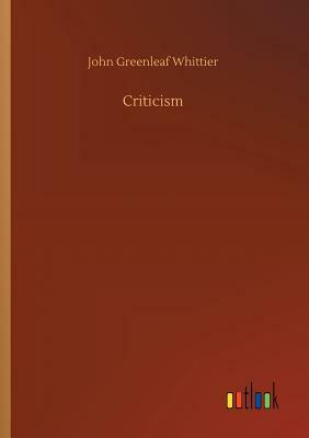 Criticism by John Greenleaf Whittier