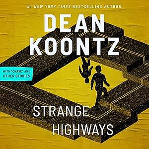 Strange Highways by Dean Koontz, Dean Koontz