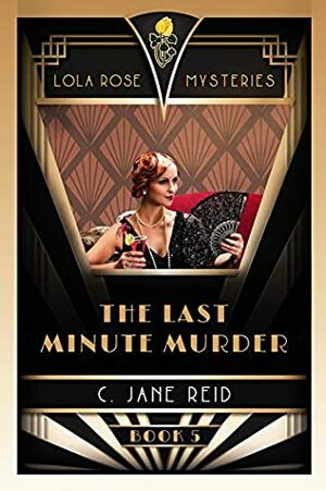 The Last Minute Murder: A 1920s Mystery Romance by C. Jane Reid