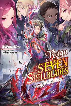 Reign of the Seven Spellblades: Side of Fire by Bokuto Uno